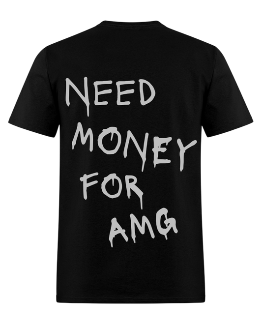 NEED MONEY FOR AMG. T-SHIRT