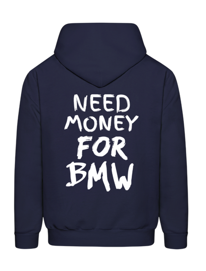 NEED MONEY FOR BMW HOODIE UNISEX