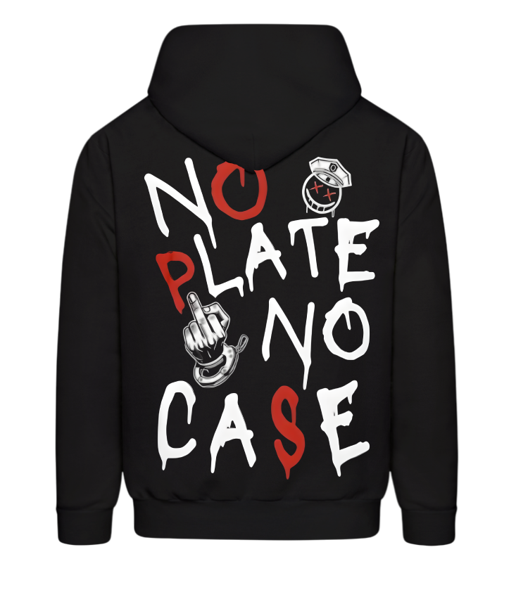 NO PLATE NO CASE. HOODIE