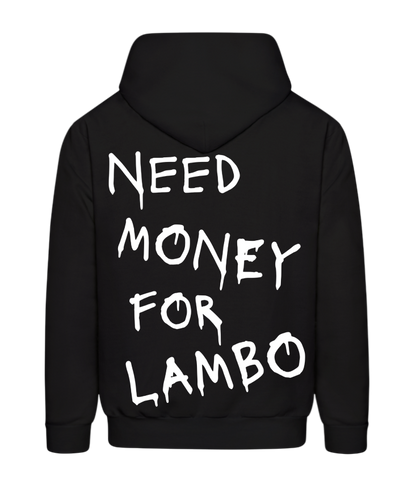 NEED MONEY FOR LAMBO. HOODIE